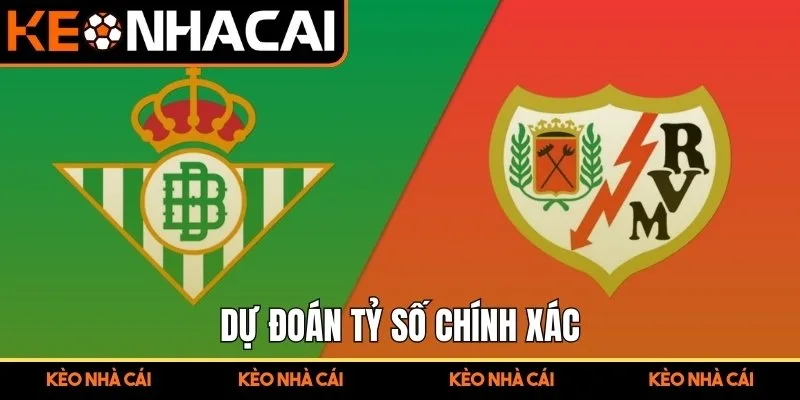 Soi Kèo Trận Đấu Rayo Vallecano Vs Real Betis (03:00 16/12, La Liga) 3 Dự đoán tỷ số chính xác